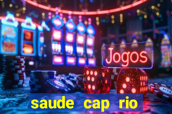 saude cap rio preto resultado
